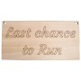 L293-Placuta "Last chance to run" 30x15cm 1 buc