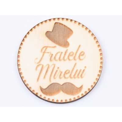 L610-Insigna lemn pentru evenimente "Fratele Mirelui" 5cm 1 buc