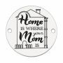 Bănuț argint 925 Home Is Where Mom Is