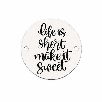 Bănuț argint 925 gravat mesajul Life is short, make it sweet, Ø 16,5 mm — motivațional E1321