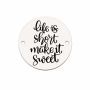 Bănuț argint 925 gravat mesajul Life is short, make it sweet, Ø 16,5 mm — motivațional E1321
