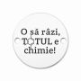 Bănuț argint 925 gravat mesajul Totul e chimie, Ø 16,5 mm — pentru pasionații de știință E0795