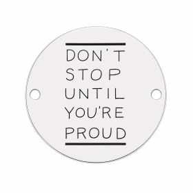 Bănuț argint 925 gravat mesajul Don’t Stop Until You’re Proud, Ø 16,5 mm — motivațional E1250