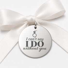 Bănuț Nuntă din Argint 925 „I can’t say I DO without you" – Cerere Domnișoară de Onoare 22 mm – N0006