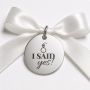 Bănuț Nuntă din Argint 925 „I said yes!" – Bănuț de Logodnă 22 mm – N0016